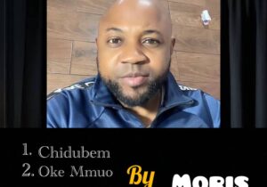 Moris Nwa Ezike Oba – Chidubem – Moris Nwa Ezike Oba Oke Mmuo.mp3